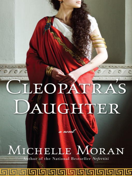 Title details for Cleopatra's Daughter by Michelle Moran - Wait list
